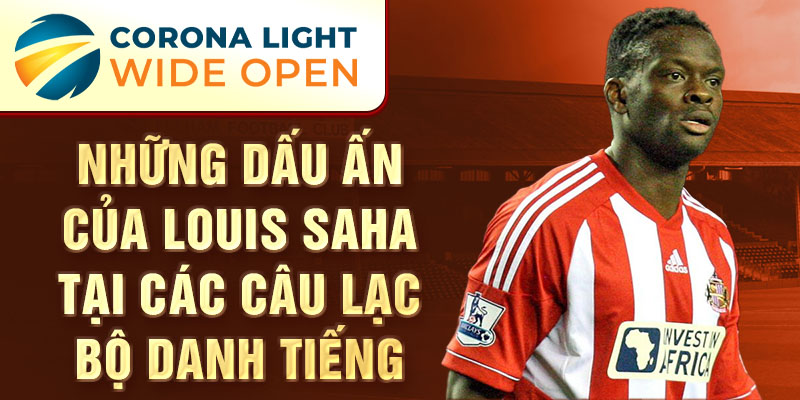 Những dấu ấn của louis saha tại các câu lạc bộ danh tiếng