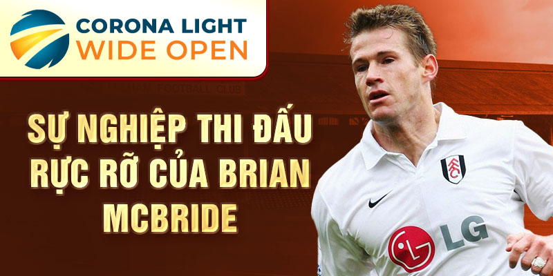 Sự nghiệp thi đấu rực rỡ của brian mcbride