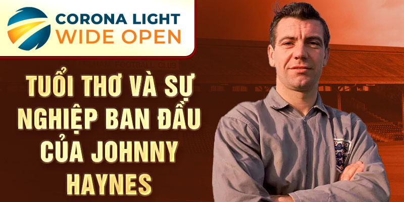 Tuổi thơ và sự nghiệp ban đầu của johnny haynes