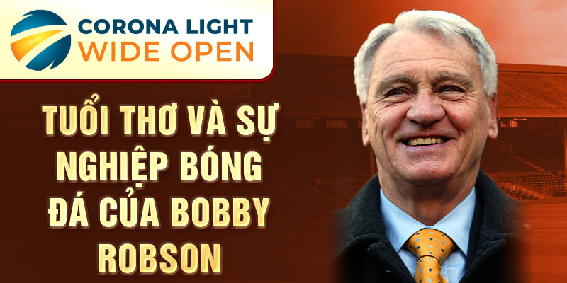 Tuổi thơ và sự nghiệp bóng đá của bobby robson