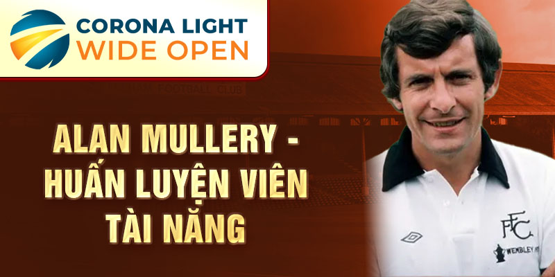 Alan Mullery - Huấn luyện viên tài năng