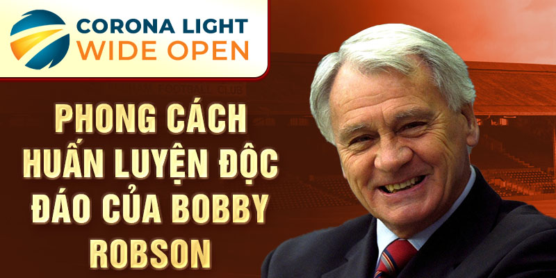 Phong cách huấn luyện độc đáo của Bobby Robson