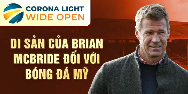 Di sản của Brian McBride đối với bóng đá Mỹ