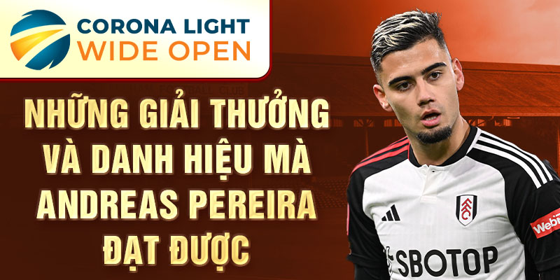 Những giải thưởng và danh hiệu mà Andreas Pereira đạt được