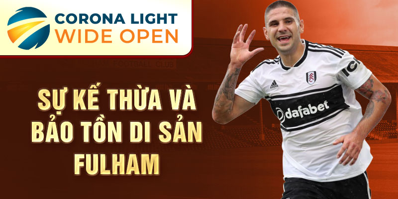 Sự kế thừa và bảo tồn di sản Fulham