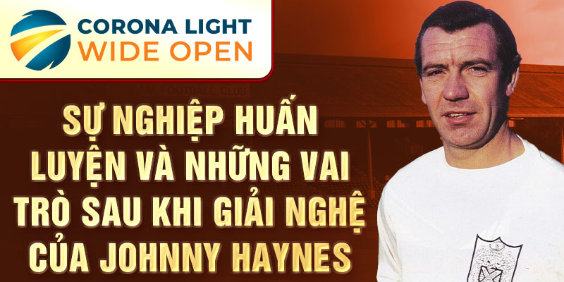 Sự nghiệp huấn luyện và những vai trò sau khi giải nghệ của Johnny Haynes