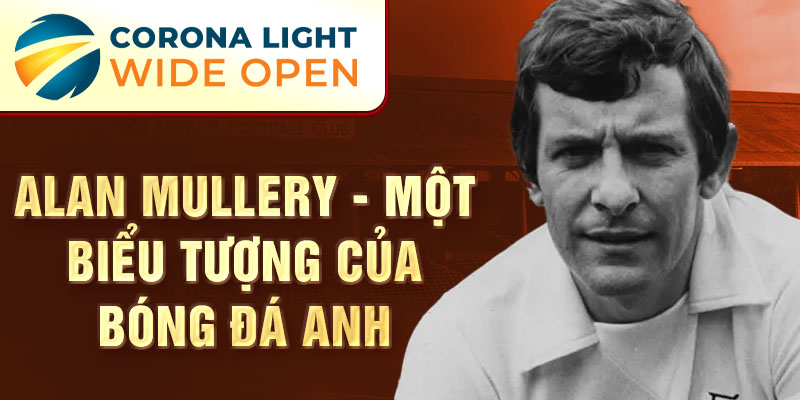 Alan Mullery - Một biểu tượng của bóng đá Anh