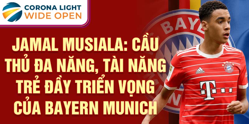 Jamal musiala: cầu thủ đa năng, tài năng trẻ đầy triển vọng của bayern munich