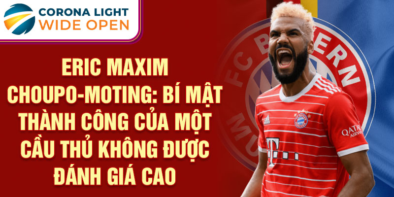 Eric Maxim Choupo-Moting: Bí mật thành công của một cầu thủ không được đánh giá cao