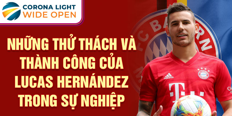 Những thử thách và thành công của Lucas Hernández trong sự nghiệp