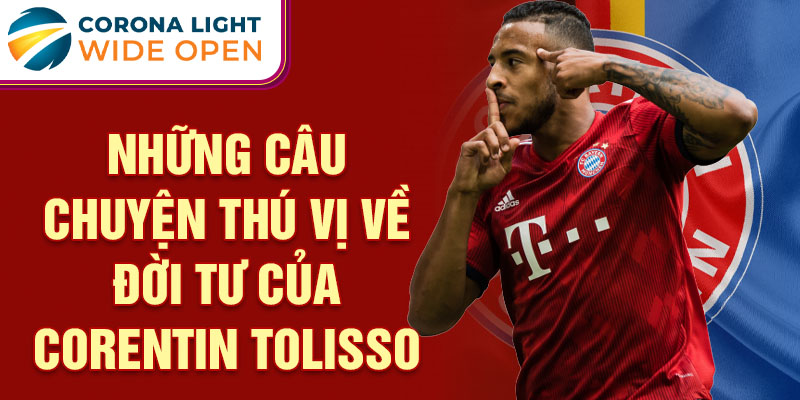 Những câu chuyện thú vị về đời tư của Corentin Tolisso