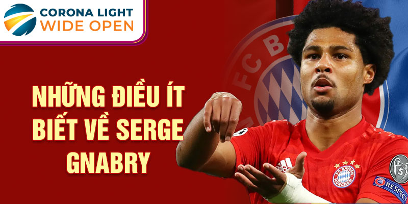 Những điều ít biết về Serge Gnabry