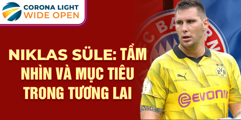 Niklas Süle: Tầm nhìn và mục tiêu trong tương lai