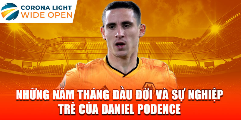 Những năm tháng đầu đời và sự nghiệp trẻ của daniel podence