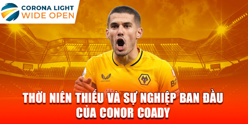 Thời niên thiếu và sự nghiệp ban đầu của conor coady