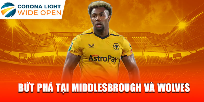 Bứt phá tại Middlesbrough và Wolves